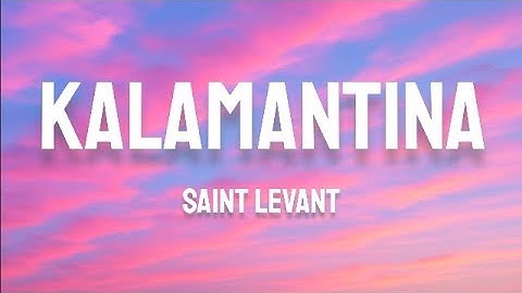 Thumbnail of Saint Levant - Kalamantina (Lyrics)(English Translation)