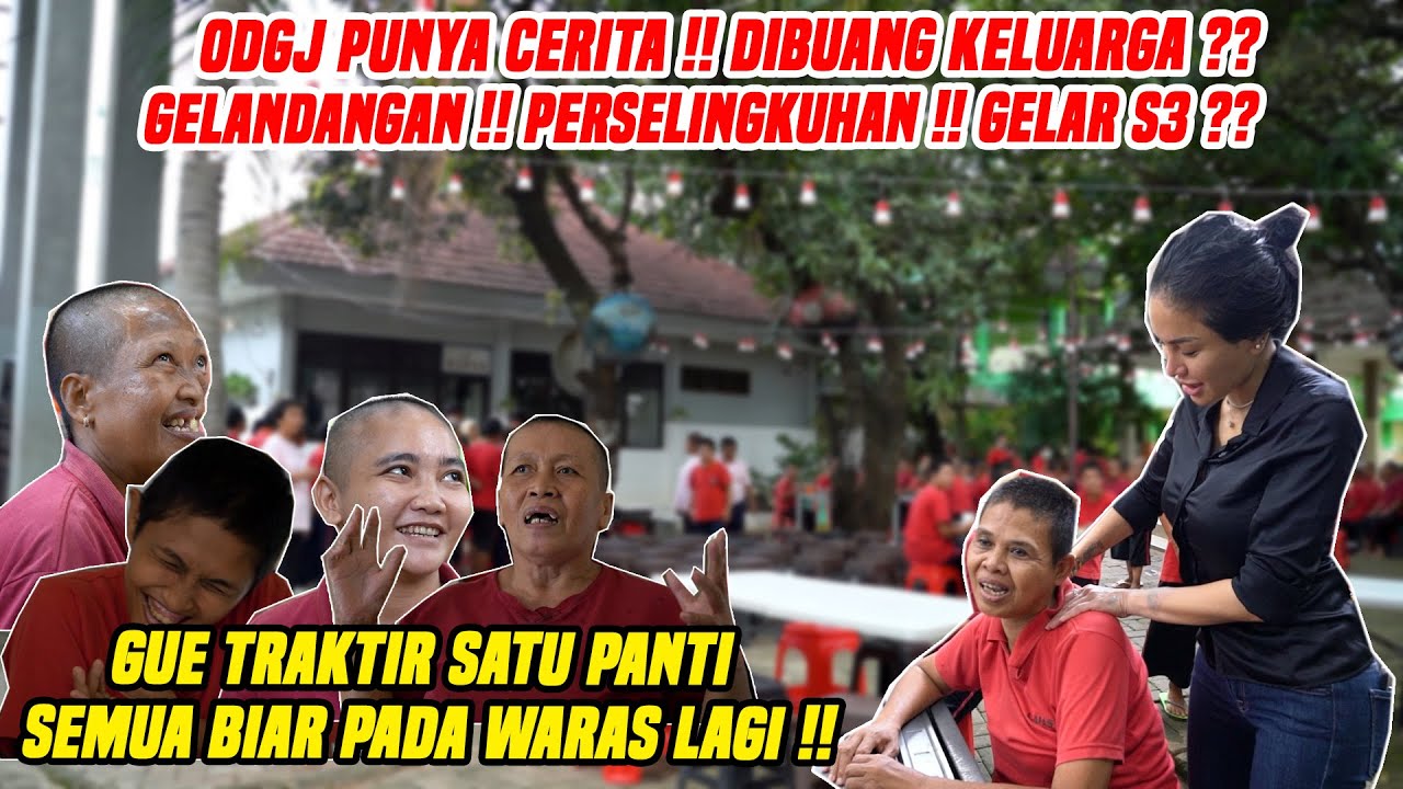 BLUSUKAN ODGJ !! DIBUANG KELUARGA?? AMPE PUNYA GELAR S3? TRAKTIR SATU PANTI ODGJ!!
