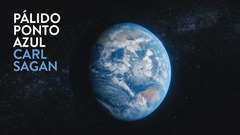 Pálido Ponto Azul (Pale Blue Dot) - Carl Sagan - LEGENDADO
