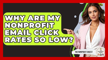 Why Are My Nonprofit Email Click Rates So Low? - The Nonprofit Digest