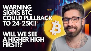 BITCOIN PRICE PREDICTION 2023💎WARNING SIGNS BTC COULD PULLBACK TO 24-25K! - HIGHER HIGH FIRST!?🚨🚨