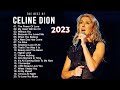 Celine Dion Greatest Hits - Best Songs 2023 💝  The Best of Celine Dion