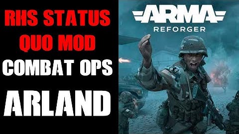 How To Play Arma Reforger Combat Ops Arland Game Mode With Modern Equipment: RHS Status Quo Mod