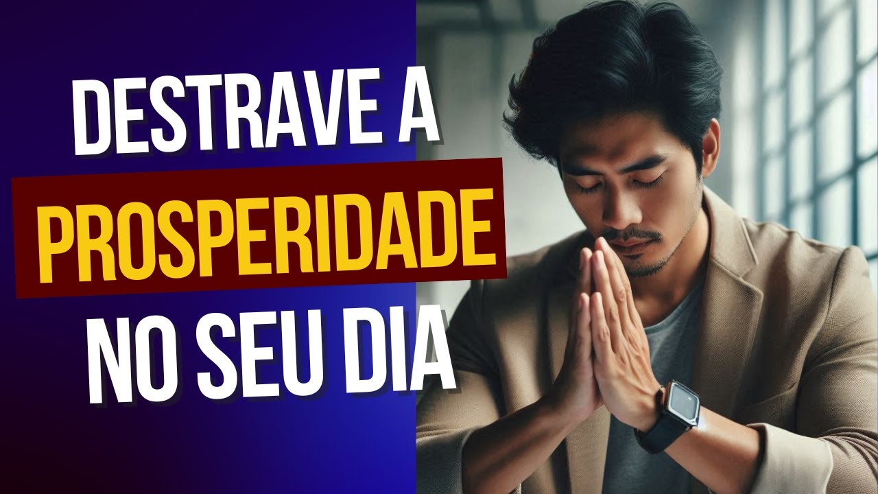 Uma Oração PODEROSA para Destravar a PROSPERIDADE em Sua Vida! - YouTube