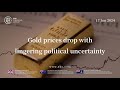Gold prices drop with lingering political uncertainty | EBC Markets Briefing