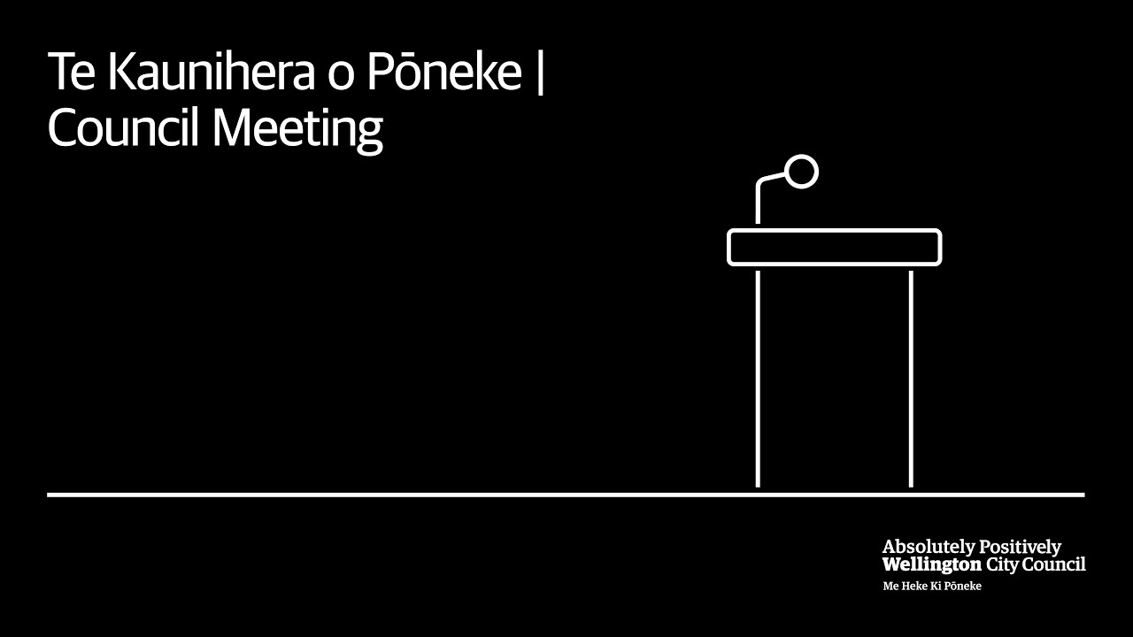 Te Kaunihera o Pōneke | Council & Te Hoe Matua | City Strategy and Development Committee 6 Aug 2026