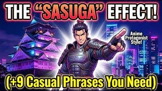 The "SASUGA" Effect: Praise Like an Anime Protagonist! (+9 Casual Phrases You Need to Know)