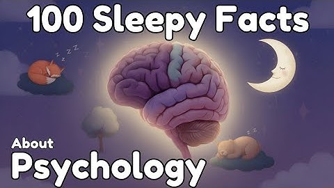 The Most Relaxing Psychology Facts to Fall Asleep To | The Real Reason You Can’t Fall Asleep