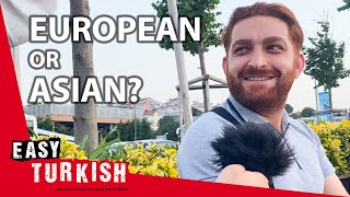 Are People of Istanbul European or Asian? | Easy Turkish 52