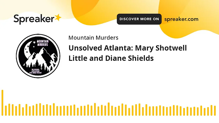 Unsolved Atlanta: Mary Shotwell Little and Diane S...
