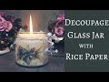 GLASS CANDLE JAR WITH RICE PAPER | DECOUPAGE TUTORIAL