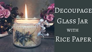 GLASS CANDLE JAR WITH RICE PAPER | DECOUPAGE TUTORIAL