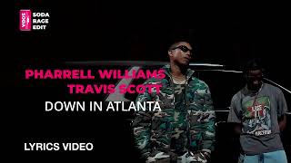 Pharrell Williams, Travis Scott - Down In Atlanta (Lyrics/Текст)
