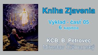 Kniha Zjavenia 05 (6. kapitola) Miroslav Čižmanský