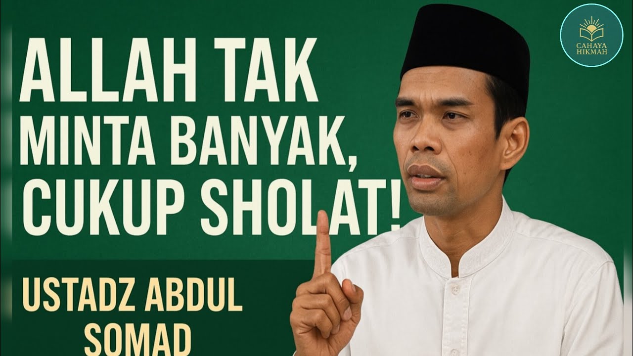 Allah Tak Minta Banyak, Cukup Sholat! | Ustadz Abdul Somad