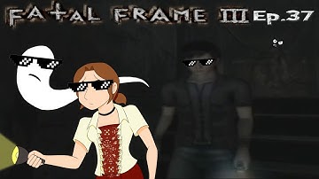 Fatal Frame 3 ep.37 - We