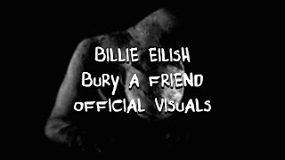 Billie Eilish - bury a friend (Official Visuals)