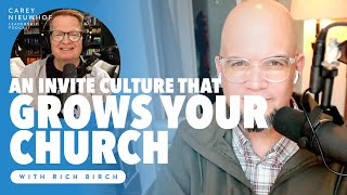 An Invite Culture That ACTUALLY Grows Your Church w/ Rich Birch