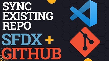 Sync Existing GitHub Repo to Local Salesforce SFDX Project & Org