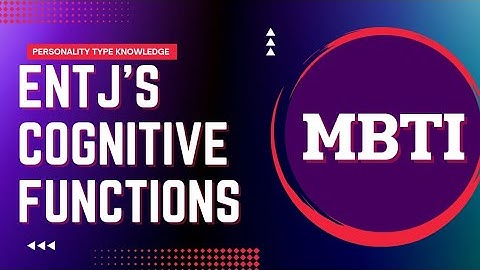 Unraveling the Fascinating ENTJ Cognitive Function | MBTI | Myer Briggs | 16 Personalities