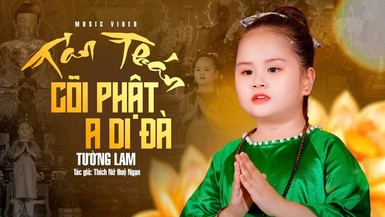 Giọng Hát Nhí Bé Tường Lam Hát Nhạc Phật Giáo Bài TÁN THÁN CÓI PHẬT A DI ĐÀ Thanh tịnh chạm tim Phật
