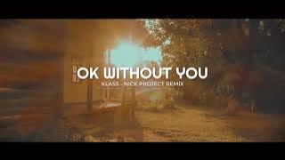 DJ ok without you |Nick project remix|