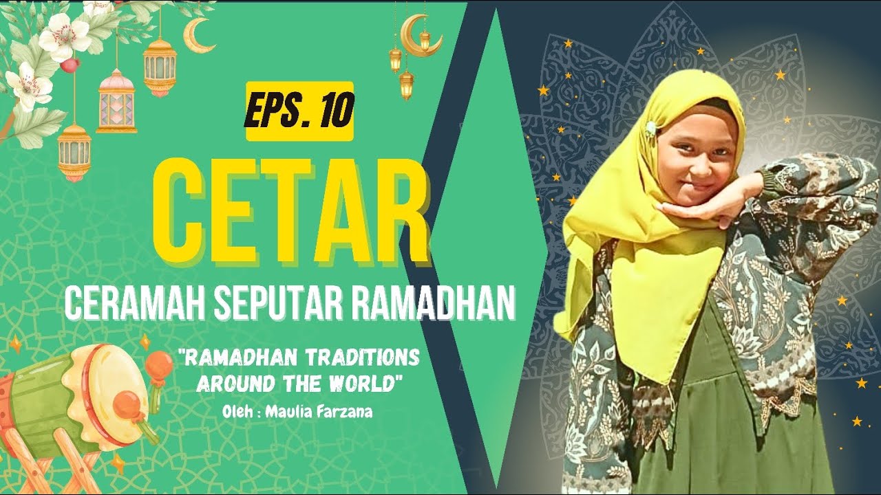 [CETAR Eps. 10] Ramadhan Traditions Around The World - Maulia Farzana