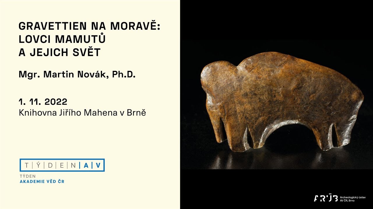 GRAVETTIEN NA MORAVĚ: LOVCI MAMUTŮ A JEJICH SVĚT