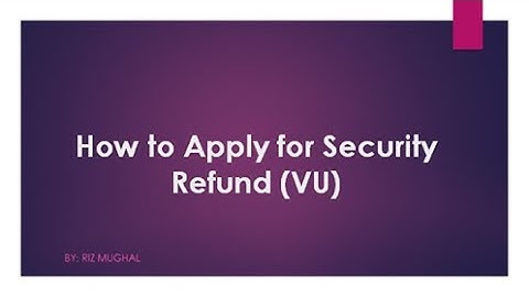 VU security fee refund process |How to get security fee from vu | Virtual University security refund