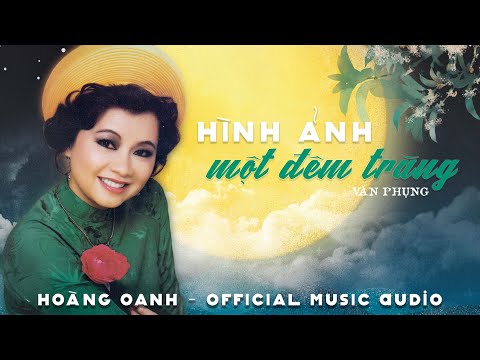 Video Hoàng Oanh - Hình Ảnh Một Đêm Trăng (Official Music... - youtube