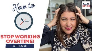 How To Stop Working Overtime Work Life Balance, How To Get Your Life Back