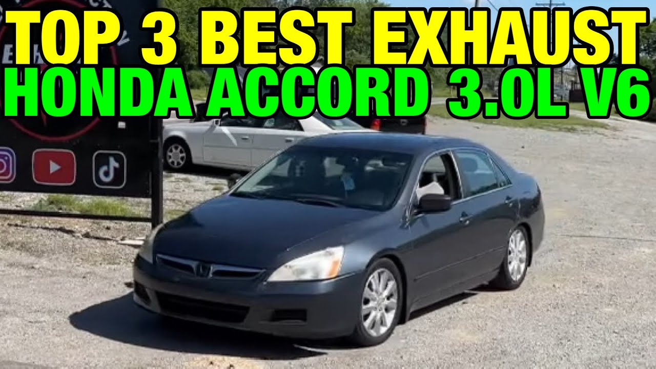 Top 3 BEST Exhaust Set Ups for 2002-2008 Honda Accord 3.0L V6! - YouTube