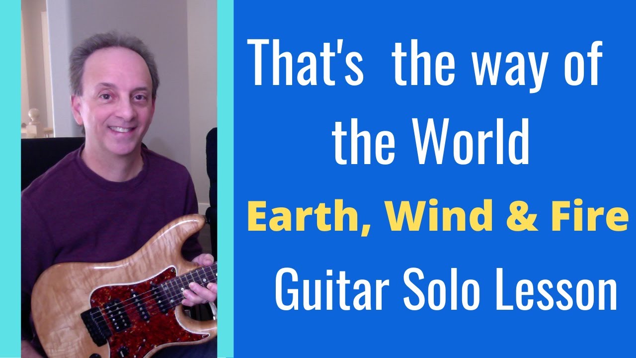 Thats The Way Of The World Earth Wind Fire Guitar Solo Lesson Thats the way of the world earth wind fire guitar solo lesson