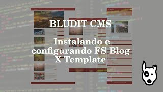 BLUDIT CMS - Installing and configuring the FS Blog X theme