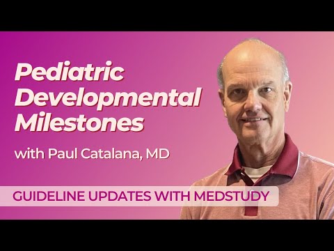 Guideline Updates With MedStudy | Pediatric Developmental Milestones