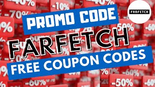 Farfetch Promo Code Free 2022 - How To Save Money with Coupon Code Code In Farfetch.