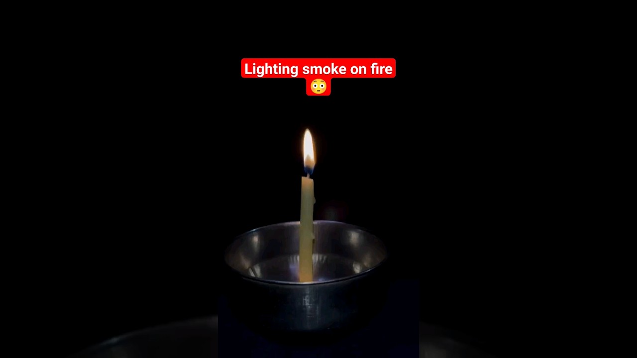 Lighting smoke on fire (Candle bomb/relighting a candle) 