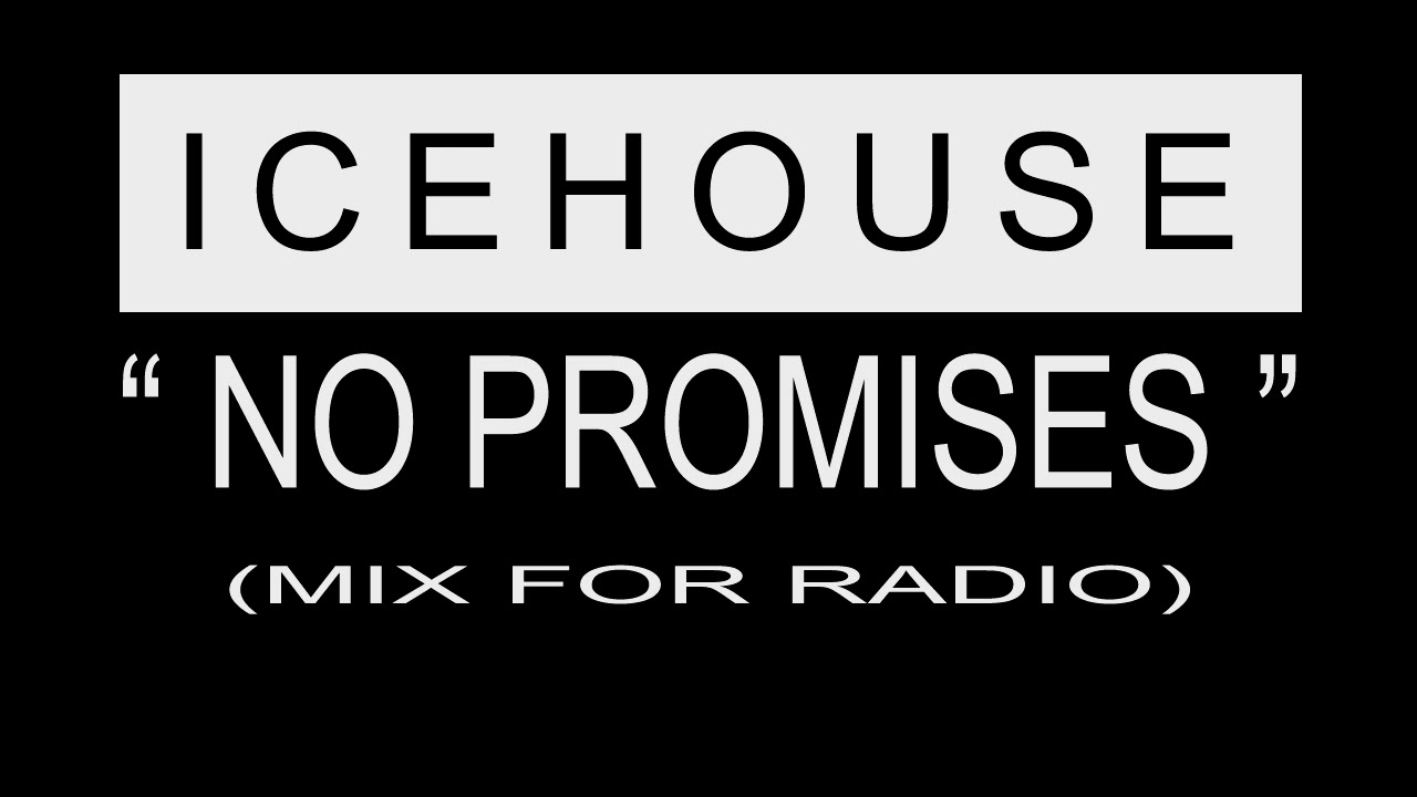 Icehouse No Promises (US Radio Mix)