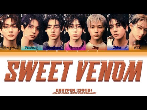 ENHYPEN (엔하이픈) Sweet Venom       (Color Coded Lyrics ENG/ROM/HAN)