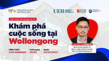 CHÌA KHÓA DU HỌC AUSTRALIA 2021: “KHÁM PHÁ CUỘC SỐNG TẠI WOLLONGONG” - Talk with Wollongong