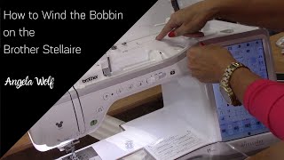 Learn How To Wind The Bobbin On The Brother Stellaire