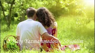 Hajy Yazmammedow - Söýgülim (TURKMEN AYDYM 2022)