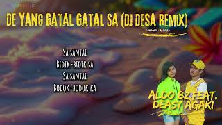 DE YANG GATAL GATAL SA (DJ DESA REMIX) - LIRIK DE YANG GATAL GATAL SA (DJ DESA REMIX) - LIRIK