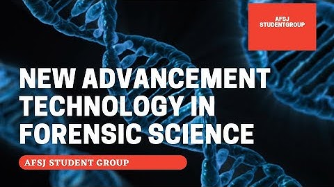 New Advancement Technology in Forensic Science part:1  #AFSJ student group