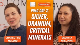 Silver, Uranium, Critical Minerals — PDAC 2025, Day 2