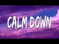 Rema, Selena Gomez - Calm Down (lyrics).