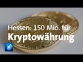 Land hessen nimmt 100 millionen euro durch sichergestellte kryptowhrung ein