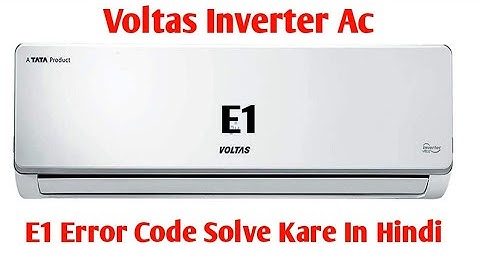 E1 Error Code in Voltas Ac| Voltas inverter AC E1 Error Code Solve Kare| How to solve E1 Error Code