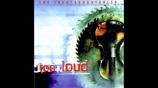 The Inchtabokatables - Too Loud (FULL ALBUM)