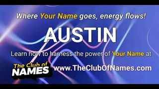 Real Meaning of the Name Austin & Harness Your Austin Frequency Power